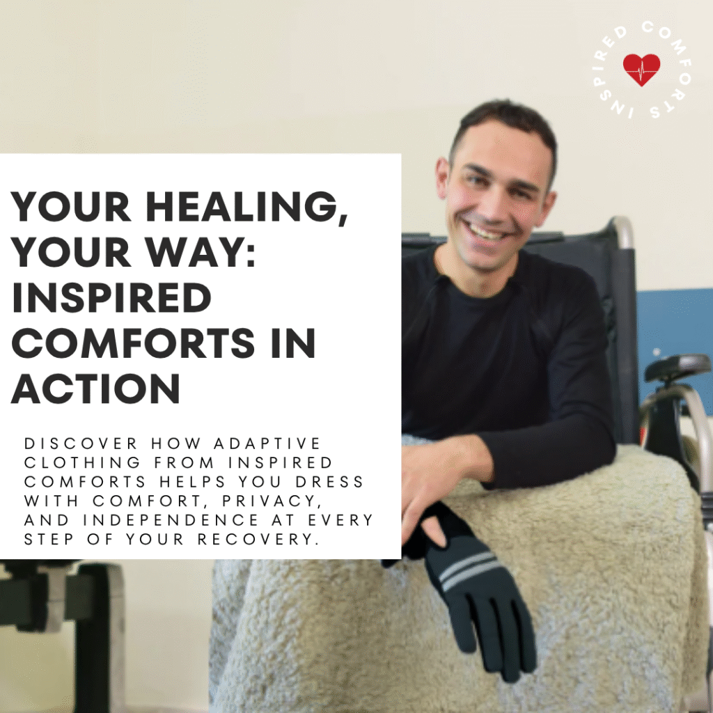A man sitting in a wheelchair wearing adaptive clothing from Inspired Comforts. He appears relaxed and confident in a comfortable indoor setting, with his outfit designed for easy access and privacy during medical care.